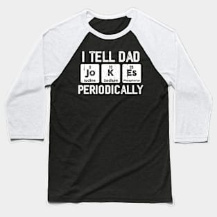 Vintage I Tell Dad Jokes Periodically Baseball T-Shirt